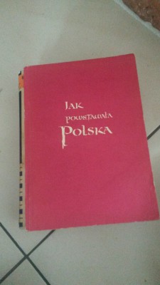JAK POWSTAŁA POLSKA