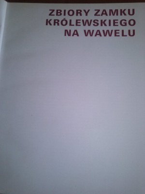 Zbiory Zamku Kr&oacute;lewskiego na Wawelu